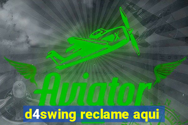 d4swing reclame aqui